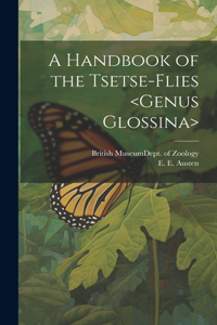 Handbook of the Tsetse-flies