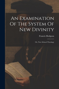 Examination Of The System Of New Divinity