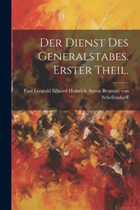 Dienst des Generalstabes. Erster Theil.