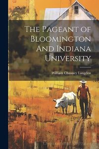 Pageant of Bloomington And Indiana University