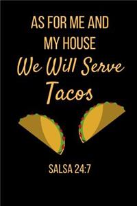 As For Me And My House We Will Serve Tacos Salsa 24