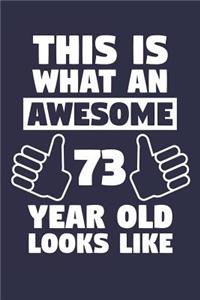Blank Lined Journal, Notebook, Diary, Planner - This Is What An Awesome 73 Year Old Looks Like - 73rd Birthday Gift