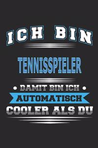 Ich bin Tennisspieler Damit bin ich automatisch cooler als du
