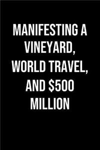 Manifesting A Vineyard World Travel And 500 Million