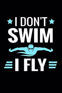 I Don't Swim I Fly