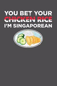 You Bet Your Chicken Rice I'm Singaporean