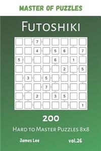 Master of Puzzles - Futoshiki 200 Hard to Master Puzzles 8x8 vol.26