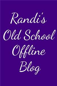 Randi's Old School Offline Blog