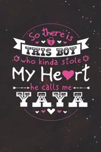 So There's This Boy Who Kinda Stole My Heart He Calls Me Yaya