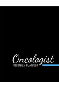 Oncologist Monthly Planner: Daily / Weekly / Monthly Planner Calendar and ToDo List Tracker