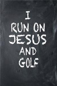 I Run on Jesus and Golf