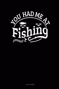 You Had Me at Fishing