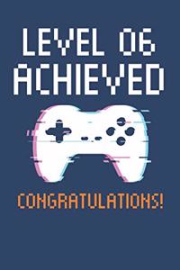 Level 6 Achieved Notebook, Gamers 6th Birthday Blank Lined Journal