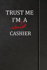 Trust Me I'm Almost a Cashier