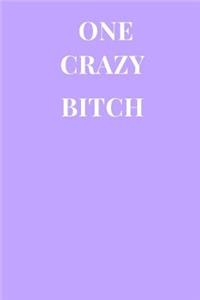 One Crazy Bitch