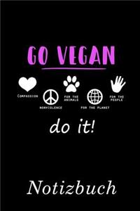 Go Vegan Do It Notizbuch: - Notizbuch Mit 110 Linierten Seiten - Format 6x9 Din A5 - Soft Cover Matt -