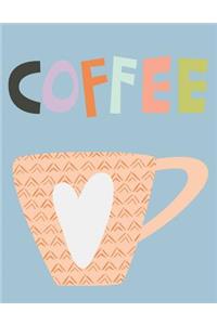 Time For Coffee 8.5 x 11 150 Pages College Ruled Journal Notebook