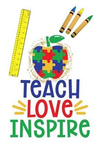 Teach Love Inspire: A Notebook Journal For Moms of Kids With Autism