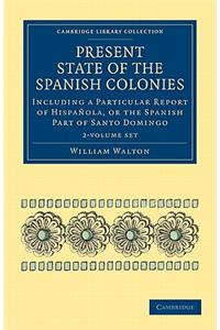 Present State of the Spanish Colonies 2 Volume Set
