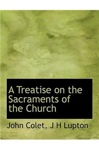 A Treatise on the Sacraments of the Church