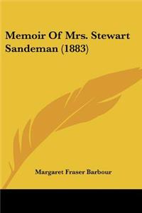 Memoir Of Mrs. Stewart Sandeman (1883)