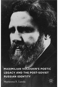 Maximilian Voloshin's Poetic Legacy and the Post-Soviet Russian Identity