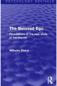 The Beloved Ego (Psychology Revivals)