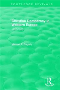 Routledge Revivals: Christian Democracy in Western Europe (1957)