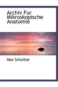 Archiv Fur Mikroskopische Anatomie