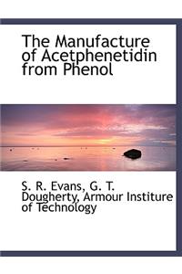 The Manufacture of Acetphenetidin from Phenol