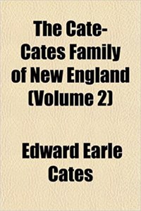 The Cate-Cates Family of New England (Volume 2)