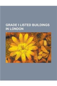 Grade I Listed Buildings in London