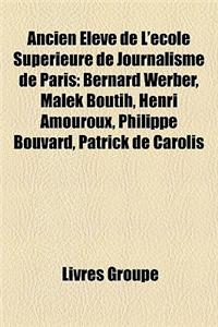 Ancien Lve de L'Cole Suprieure de Journalisme de Paris