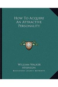 How To Acquire An Attractive Personality