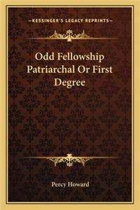 Odd Fellowship Patriarchal or First Degree