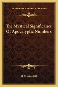 Mystical Significance of Apocalyptic Numbers