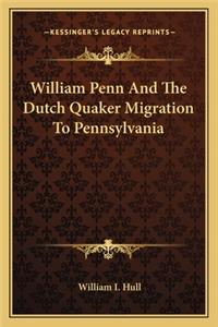 William Penn And The Dutch Quaker Migration To Pennsylvania