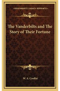 Vanderbilts and The Story of Their Fortune