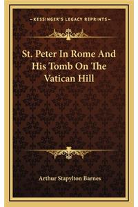 St. Peter In Rome And His Tomb On The Vatican Hill