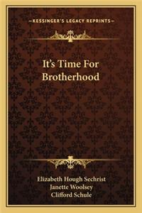 It's Time for Brotherhood