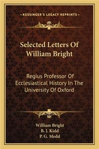 Selected Letters of William Bright