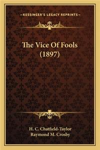 Vice of Fools (1897) the Vice of Fools (1897)