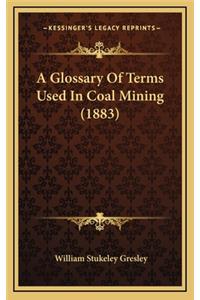 A Glossary of Terms Used in Coal Mining (1883)