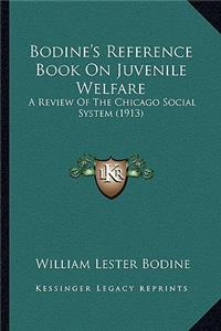 Bodine's Reference Book On Juvenile Welfare