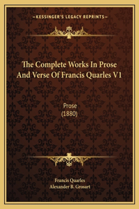 Complete Works In Prose And Verse Of Francis Quarles V1