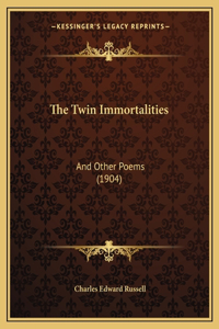 Twin Immortalities