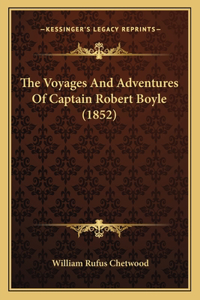 Voyages And Adventures Of Captain Robert Boyle (1852)