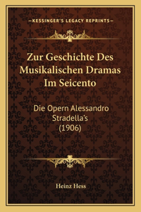 Zur Geschichte Des Musikalischen Dramas Im Seicento