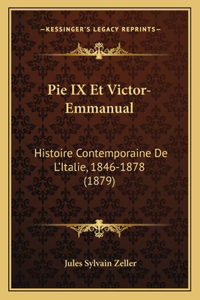 Pie IX Et Victor-Emmanual: Histoire Contemporaine De L'Italie, 1846-1878 (1879)