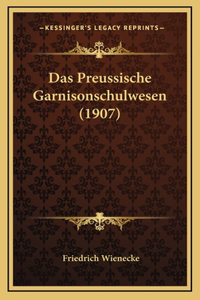 Das Preussische Garnisonschulwesen (1907)